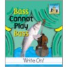 Bass Cannot Play Bass door Carey Molter