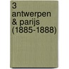 3 Antwerpen & Parijs (1885-1888) door Onbekend