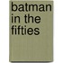 Batman in the Fifties