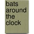 Bats Around the Clock