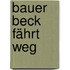 Bauer Beck fährt weg