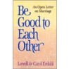 Be Good to Each Other door Lowell Erdahl