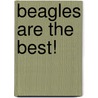 Beagles Are the Best! door Elaine Landeau