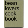 Bean Lovers Cook Book door Shayne K. Fischer