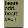 Bears Odd, Bears Even door Harriet Ziefert