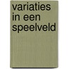 Variaties in een speelveld by P. Wagenborg