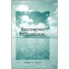 Becoming Ecological C door Onbekend