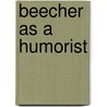 Beecher As A Humorist by Henry Ward Beecher
