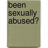 Been Sexually Abused? door Des Bowman