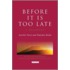 Before It Is Too Late