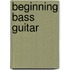 Beginning Bass Guitar
