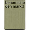 Beherrsche den Markt! door Michael Parness