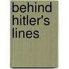 Behind Hitler's Lines door Thomas H. Taylor