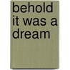 Behold It Was A Dream door Rhoda Broughton