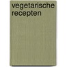 Vegetarische recepten by Unknown