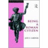 Being A Roman Citizen door Jane F. Gardner
