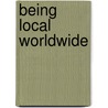 Being Local Worldwide by Unknown