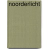 Noorderlicht by R.J. in 'T. Veld