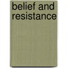 Belief and Resistance door Barbara Herrnstein Smith