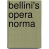 Bellini's Opera Norma door Vincenzo Bellini
