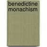 Benedictine Monachism door Edward Cuthbert Butler
