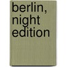 Berlin, Night Edition door Onbekend
