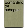 Bernardino De Sahagun by Miguel Leon Portilla
