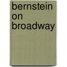 Bernstein On Broadway by Unknown