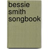 Bessie Smith Songbook door Hal Leonard Publishing Corporation