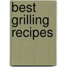 Best Grilling Recipes by Cook'S. Country Magazine