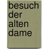 Besuch Der Alten Dame door Friedrich Dürrenmatt
