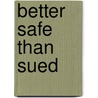 Better Safe Than Sued door Jack Crabtree
