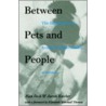 Between Pets & People by Alan Beck