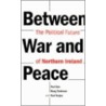 Between War And Peace by Paul Teague