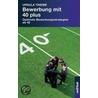 Bewerbung mit 40 plus by Ursula Thieme