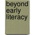 Beyond Early Literacy
