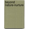 Beyond Nature-Nurture door Elizabeth Bates