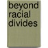 Beyond Racial Divides