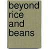 Beyond Rice And Beans by Lorena Drago