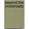 Beyond The Crossroads door B.K. Lynch