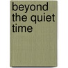Beyond The Quiet Time by Alister MacGrath