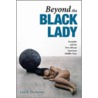 Beyond the Black Lady door Lisa B. Thompson