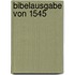 Bibelausgabe Von 1545