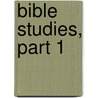 Bible Studies, Part 1 by Jonathan Holt Titcomb