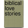 Biblical Love Stories by Mary Knight Potter