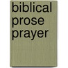 Biblical Prose Prayer door Moshe Greenberg