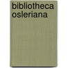 Bibliotheca Osleriana door William Osler
