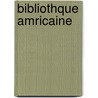 Bibliothque Amricaine by Henri Ternaux-Compans