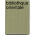 Bibliothque Orientale