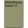 Bibliothque, Issue 11 door Lettre Universit De P